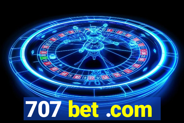 707 bet .com